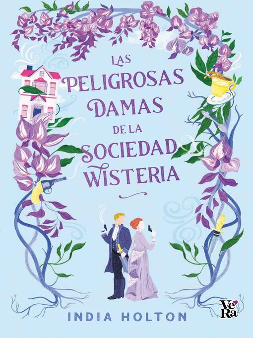 Title details for Las peligrosas damas de la sociedad wisteria by India Holton - Wait list